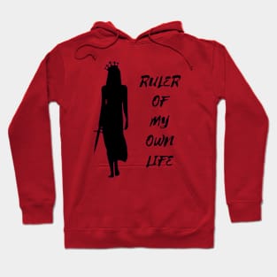 Ruler Of My Own Life Hoodie